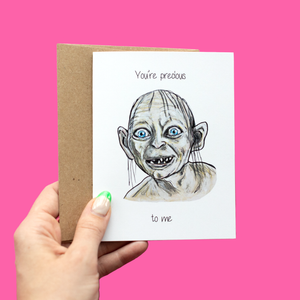 You're Precious To Me Gollum Card